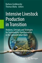 Blaha, Thomas Blaha, Barbara Grabkowsky - Intensive Livestock Production in Transition