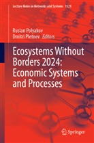 Pletnev, Dmitri Pletnev, Ruslan Polyakov - Ecosystems Without Borders 2024: Economic Systems and Processes