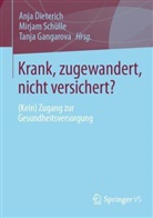 Tanja Gangarova, Anja Dieterich, Tanja Gangarova, Schülle, Mirjam Schülle - Krank, zugewandert, nicht versichert?