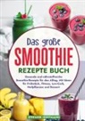 Stefanie Hoffmann - Das große Smoothie Rezepte Buch