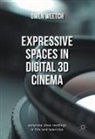 Owen Weetch - Expressive Spaces in Digital 3D Cinema