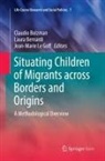 Laura Bernardi, Claudio Bolzman, Jean-Marie Le Goff - Situating Children of Migrants across Borders and Origins