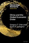Chin Gregory T., Gallagher Kevin P. - China and the Global Economic Order