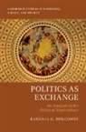 Holcombe Randall G. - Politics as Exchange