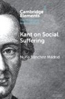 Nuria Sánchez Madrid - Kant on Social Suffering