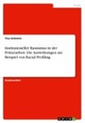 Tina Schminn - Institutioneller Rassismus in der Polizeiarbeit. Die Auswirkungen am Beispiel von Racial Profiling