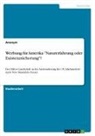 Anonymous - Werbung für Amerika "Naturerfahrung oder Existenzsicherung"?
