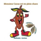 Nathalie Antien - Monsieur Cacao est en plein chaos