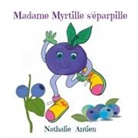 Nathalie Antien - Madame Myrtille s'éparpille