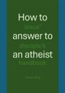 Roope Berg - How to answer to an atheist