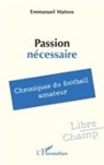Emmanuel Mateos - Passion nécessaire