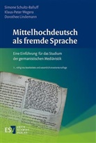 Dorothee Lindemann, Simone Schultz-Balluff, Simone (Prof. Dr.) Schultz-Balluff, Klaus- Wegera, Klaus-Peter Wegera - Mittelhochdeutsch als fremde Sprache