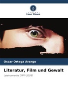 Oscar Ortega Arango - Literatur, Film und Gewalt