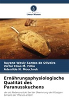 Victor E M Filho, Victor Elias M. Filho, Adenilde N. Mouchrek, Rayone Wesly Santos de Oliveira - Ernährungsphysiologische Qualität des Paranusskuchens