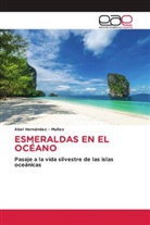 Abel Hernandez - Muñoz - ESMERALDAS EN EL OCÉANO