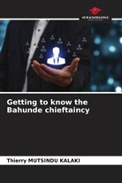 Thierry MUTSINDU KALAKI - Getting to know the Bahunde chieftaincy