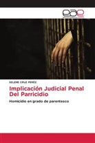 Selene Cruz Peréz - Implicación Judicial Penal Del Parricidio
