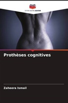 Zaheera Ismail - Prothèses cognitives