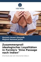 Majeed Hameed Jasim, Hussein Huwai Ghayadh - Zusammenprall ideologischer Loyalitäten in Forsters "Eine Passage nach Indien"