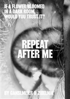 Jakob Ganslmeier, Ana Zibelnik, Elisa Medde - Jakob Ganslmeier & Ana Zibelnik: If a Flower Bloomed in a Dark Room, Would You Trust It?