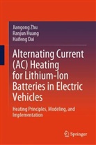 Haifeng Dai, Ranjun Huang, Jiangong Zhu - Alternating Current (AC) Heating for Lithium-Ion Batteries in Electric Vehicles