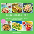 Antje Brand - Frischkost-Liebe