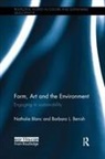 Barbara Benish, Nathalie Blanc, Blanc Nathalie, Barbara Benish, Nathalie Blanc, Blanc Nathalie - Form, Art and the Environment