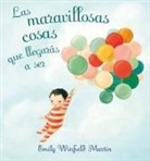 Emily Winfield Martin - Las maravillosas cosas que llegarás a ser