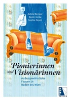 Astrid Berger, Beate Jorda, Sophie Reyer - Pionierinnen und Visionärinnen
