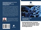Varun Panwar, Chandan Deep Singh, Sukhjinde Singh, Sukhjinder Singh - Automatisiertes System für die Konstruktion eines Angussesystems für eine Druckgussform