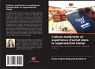 Paula Izabela Nogueira Bartkiw R. - Culture matérielle et expérience d'achat dans le supermarché élargi