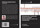 R. Annapoorani, R. Ponmani - Orientación e intención hacia la actitud emprendedora entre los estudiantes