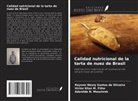 Victor Elias M. Filho, Adenilde N. Mouchrek, Rayone Wesly Santos de Oliveira - Calidad nutricional de la tarta de nuez de Brasil