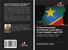 Jacques-Ruphin Isongo - Il decentramento territoriale nella RDC e il suo impatto sugli ETD