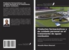 Mosstfa Maan Maaroof - Productos farmacéuticos y de cuidado personal en el tratamiento de aguas residuales