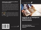 S. S. S. N Usha Devi Nedunuri, Kiran Sree Pokkuluri, Mohan R. - Impacto de la inteligencia artificial en la bioinformática