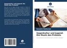 Kamalini Mukherjee - Gegenkultur und Jugend: Die Musik des Protests