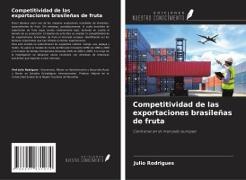 Julio Rodrigues - Competitividad de las exportaciones brasileñas de fruta - Centrarse en el mercado europeo
