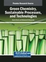 Mohamed El Massaoudi, Kamal Hirech - Green Chemistry, Sustainable Processes, and Technologies