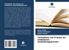 Omer Hinde, Daniel Temesgen, Jemal Yousuf - Teilnahme von Frauen an modularen Ausbildungskursen