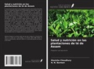 N. N. Barman, Manisha Choudhury - Salud y nutrición en las plantaciones de té de Assam