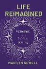 Marilyn Sewell - Life Reimagined
