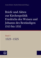 Armin Kohnle, Rudersdorf, Manfred Rudersdorf - Briefe und Akten zur Kirchenpolitik Friedrichs des Weisen und Johanns des Beständigen 1513 bis 1532. Reformation im Kontext frühneuzeitlicher Staatswerdung