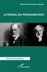 Cléopâtre Athanassiou-Popesco - Le travail du psychanalyste
