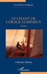 Luc-Olivier D'Algange - Le Chant de l'orage lumineux