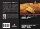 Victor Elias M. Filho, Adenilde N. Mouchrek, Rayone Wesly Santos de Oliveira - Qualità nutrizionale del panello di noce brasiliana