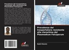 Nabil Khamis - Prevalenza del trasportatore resistente alla clorochina del Plasmodium Falciparum