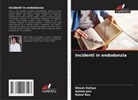 Nitesh Dahiya, Ashish Jain, Rahul Rao - Incidenti in endodonzia