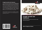 Nérée Onguene Awana - Funghi termiti del Camerun