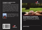 Julieta Pastor - Sviluppare la gestione delle emozioni in classe